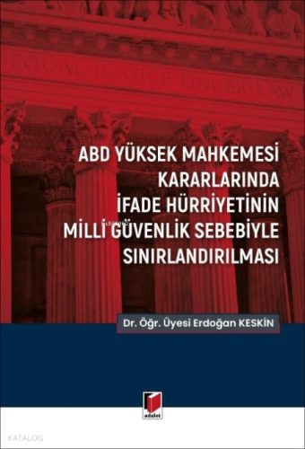 ABD Yüksek Mahkemesi Kararlarında İfade Hürriyetinin Milli Güvenlik Se