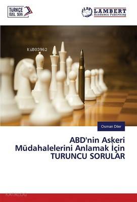 ABD'nin Askeri Müdahalelerini Anlamak İçin Turuncu Sorular