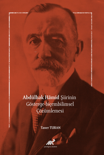 Abdülhak Hâmid Şiirinin Gösterge-Biçembilimsel Çözümlemesi - Kitapiks.