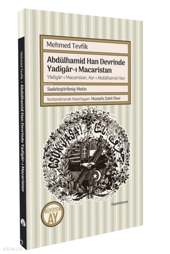 Abdülhamid Han Devrinde Yadigâr-ı Macaristan ;Yâdigâr-ı Macaristan, Asr-ı Abdülhamid Han