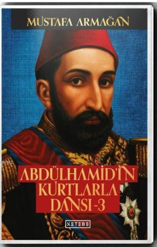 Abdülhamid'in Kurtlarla Dansı - 3 (Ciltli) - Kitapiks.com