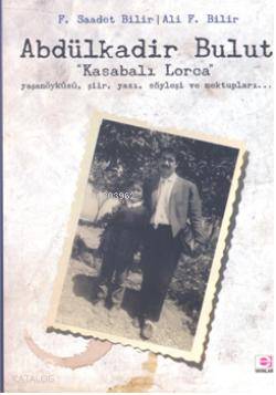 Abdülkadir Bulut; "Kasabalı Lorca"