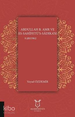 Abdullah B. Amr ve Es - Sahifetü's - Sadıka'sı