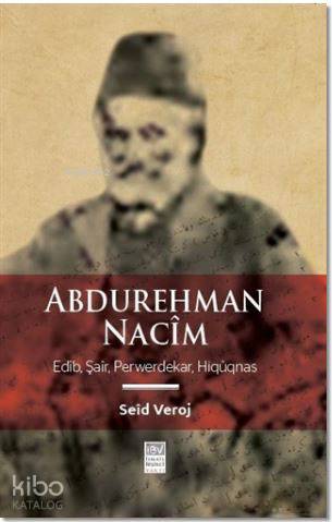 Abdurehman Nacim; Edip, Şair, Perwerdekar, Higugnas