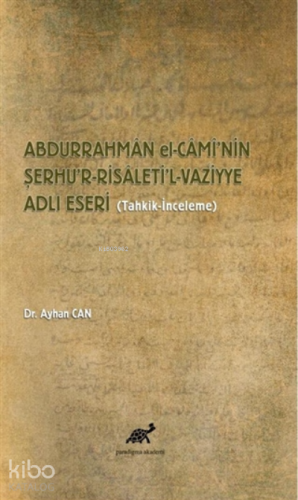 Abdurrahman El-Cami’nin Şerhu’r-Risaleti’l-Vazՙiyye Adlı Eseri (Tahkik-İnceleme)