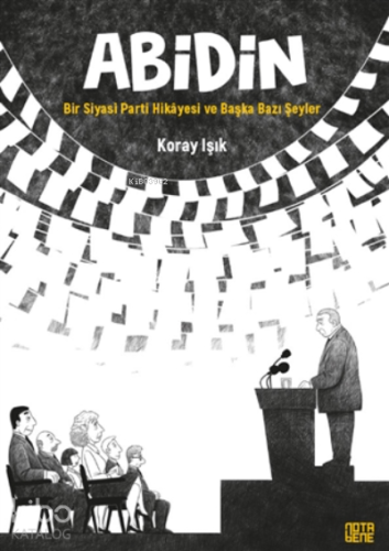 Abidin;Bir Siyasi Parti Hikayesi ve Başka Bazı Şeyler - Kitapiks.com