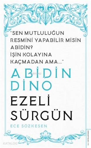 Abidin Dino - Ezeli Sürgün; Sen Mutluluğun Resmini Yapabilir misin Abidin? İşin Kolayına Kaçmadan Ama...