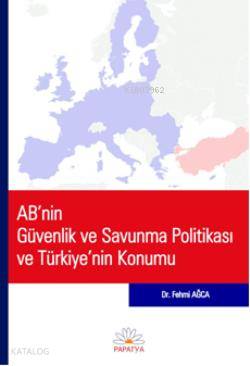 AB'nin Güvenlik ve Savunma Politikası ve Türkiye'nin Konumu