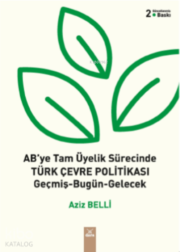 AB'ye Tam Üyelik Sürecinde Türk Çevre Politikası Geçmiş- Bugün- Gelece