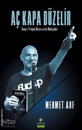 Aç Kapa Düzelir; Başarı Yolunda Başarısızlık Hikayeleri