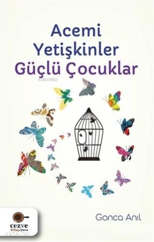 Acemi Yetişkinler Güçlü Çocuklar - Kitapiks.com
