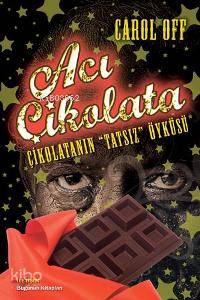 Acı Çikolata; Çikolatanın "Tatsız" Öyküsü