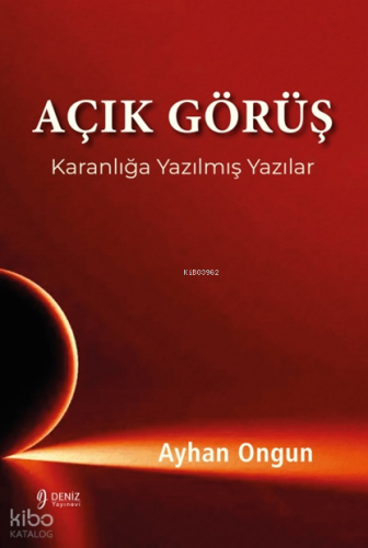 Açık Görüş;Karanlığa Yazılmış Yazılar