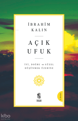 Açık Ufuk; İyi, Doğru ve Güzel Düşünmek Üzerine