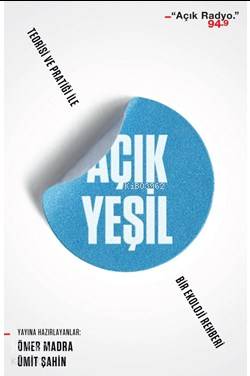 Açık Yeşil: Teorisi ve Pratiği ile Bir Tür Ekoloji Kitabı