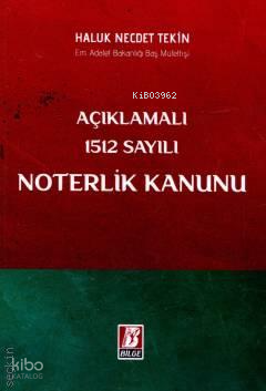 Açıklamalı 1512 Sayılı Noterlik Kanunu