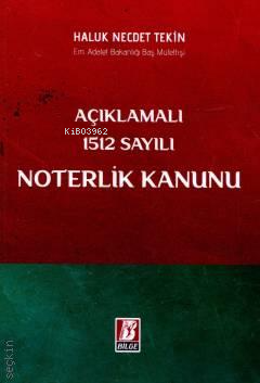 Açıklamalı 1512 Sayılı Noterlik Kanunu - Kitapiks.com