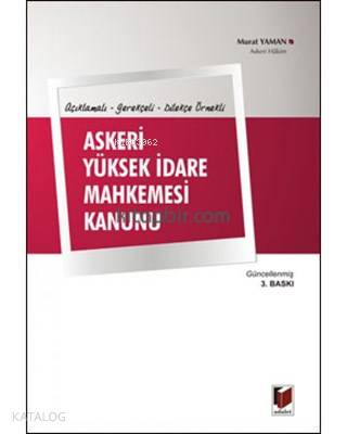Açıklamalı, Gerekçeli, Dilekçe Örnekli Askeri Yüksek İdare Mahkemesi Kanunu