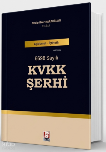 Açıklamalı-İçtihatlı 6698 Sayılı KVKK Şerhi