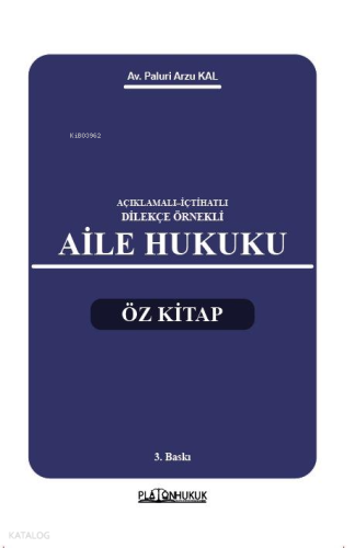 Açıklamalı - İçtihatlı - Dilekçe Örnekli Aile Hukuku Öz Kitap