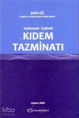 Açıklamalı - İçtihatlı Kıdem Tazminatı