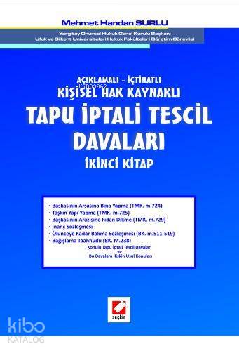 Açıklamalı - İçtihatlı Tapu İptali Tescil Davaları İkinci Kitap