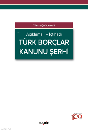 Açıklamalı – İçtihatlı Türk Borçlar Kanunu Şerhi