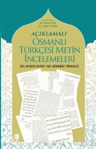 Açıklamalı Osmanlı Türkçesi Metin İncelemeleri;(Dil Bilgisi-Çeviri Yaz