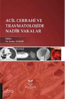 Acil Cerrahi ve Travmatolojide Nadir Vakalar