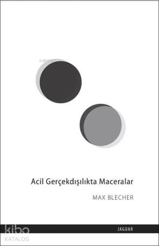 Acil Gerçekdışılıkta Maceralar