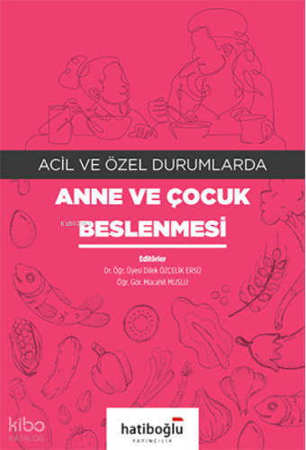 Acil ve Özel Durumlarda Anne ve Çocuk Beslenmesi
