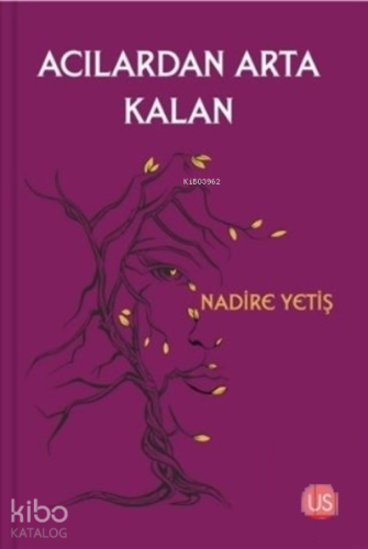 Acılardan Arta Kalan