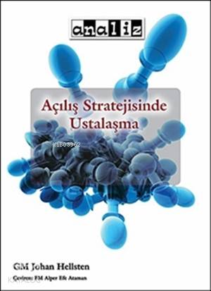 Açılış Stratejisinde Ustalaşma; Seviyesi: Orta - İleri Seviye