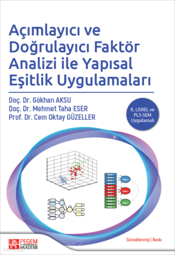 Açımlayıcı ve Doğrulayıcı Faktör Analizi ile Yapısal Eşitlik Uygulamaları 