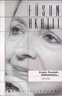 Acıyla Sevgiyle Kahramanca