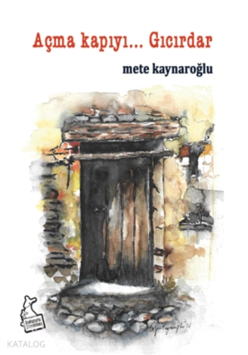 Açma Kapıyı… Gıcırdar
