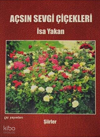 Açsın Sevgi Çiçekleri;Şiirler