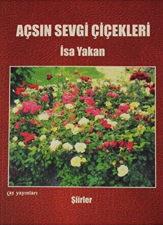 Açsın Sevgi Çiçekleri;Şiirler - Kitapiks.com