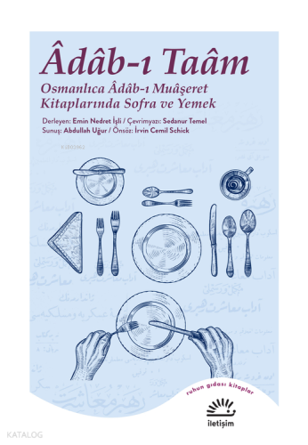 Adab-ı Taam; Osmanlıca Adab-ı Muaşeret Kitaplarında Sofra ve Yemek