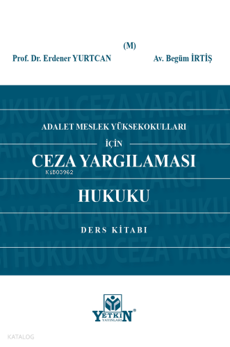 Adalet Meslek Yüksekokulları İçin Ceza Yargılaması Hukuku Ders Kitabı