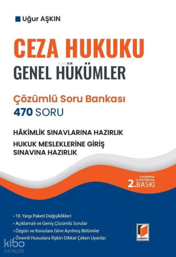 Adalet Yayınevi Ceza Hukuku Genel Hükümler 470 Soru Çözümlü Soru Bankası;Hukuk Mesleklerine Giriş Sınavına Hazırlık