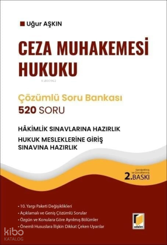 Adalet Yayınevi Ceza Muhakemesi Hukuku 520 Soru Çözümlü Soru Bankası;Hukuk Mesleklerine Giriş Sınavına Hazırlık