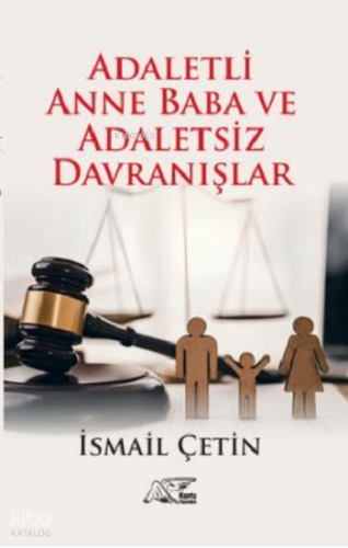 Adaletli Anne Baba ve Adaletsiz Davranışlar