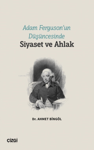 Adam Ferguson’un Düşüncesinde Siyaset ve Ahlak - Kitapiks.com