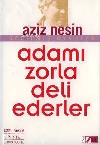Adamı Zorla Deli Ederler