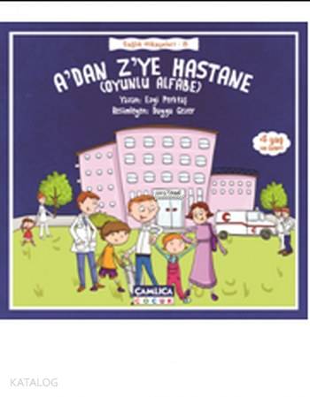 A'dan Z'ye Hastane; (Oyunlu Alfabe)