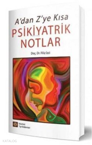A'dan Z'ye Kısa Psikiyatrik Notlar