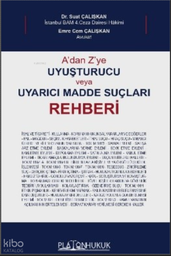 A'dan Z'ye Uyuşturucu veya Uyarıcı Madde Suçları Rehberi (Ciltli)
