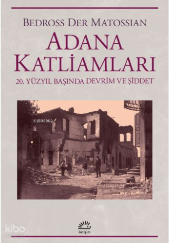 Adana Katliamları;20. Yüzyıl Başında Devrim Ve Şiddet