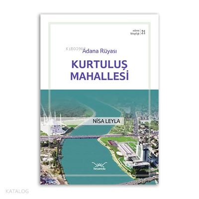 Adana Rüyası - Kurtuluş Mahallesi